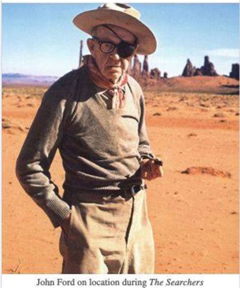 John Ford During The Filming Of The Searchers John Ford Movie