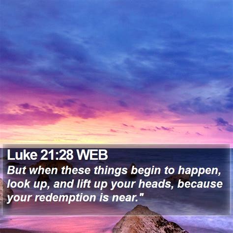 Luke 2128 Web But When These Things Begin To Happen Look Up