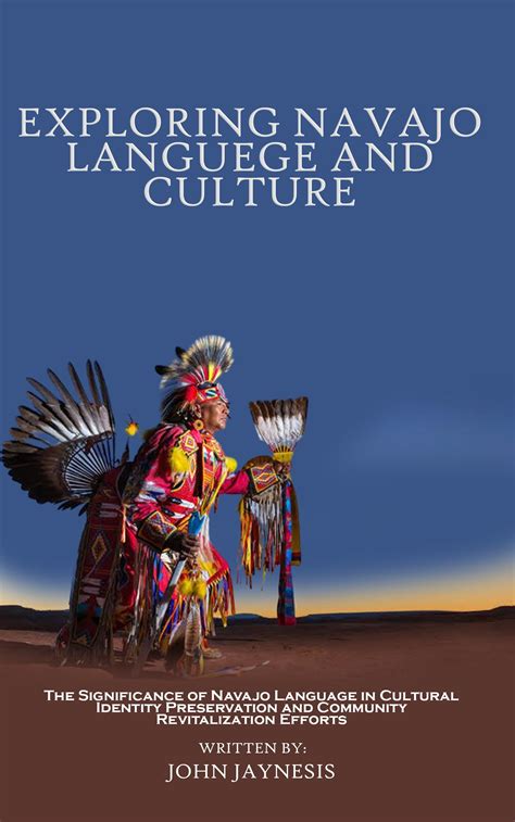Exploring Navajo Language And Culture The Significance Of Navajo