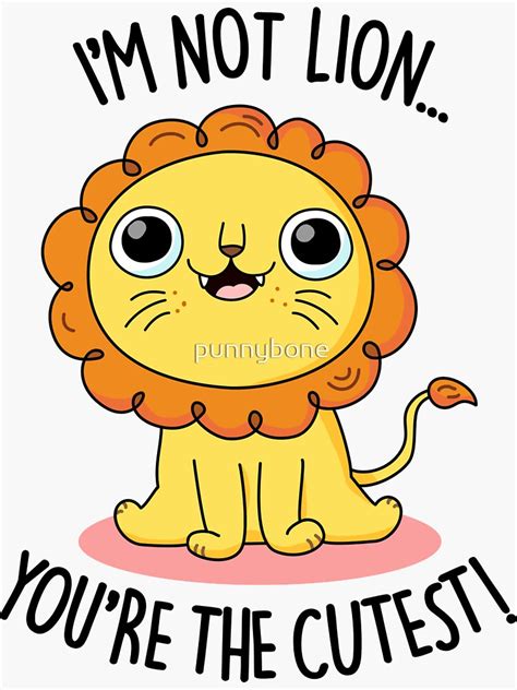 Im Not Lion Animal Pun Sticker By Punnybone Redbubble