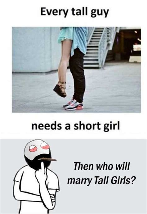 Every Tall Guy Needs A Short Girl Then Who Will Marry Tall Girls