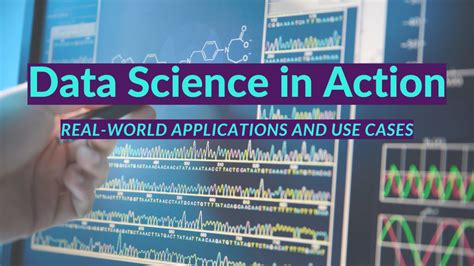 Data Science In Action Real World Applications And Use Cases