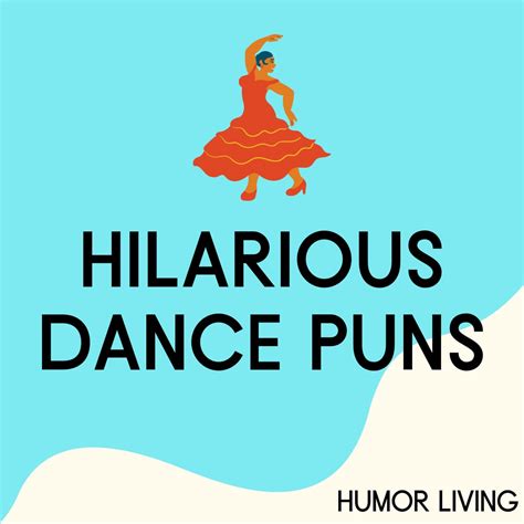 65 Hilarious Dance Puns To Jazz Up Your Day Humor Living
