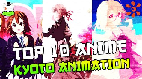 Top 10 Mejores Animes De Kyoto Animation Youtube Otosection