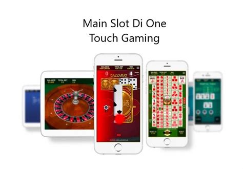 one touch gaming slot