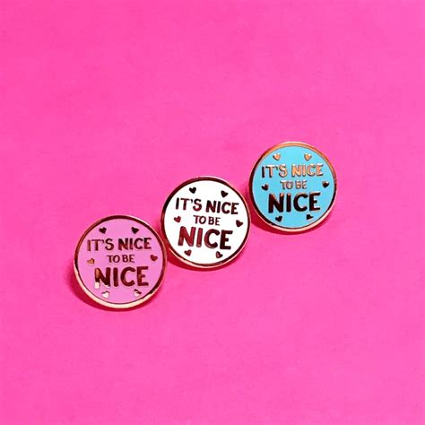 Positive Pin Positive Vibes Pin Nice To Be Nice Pin Good Etsy