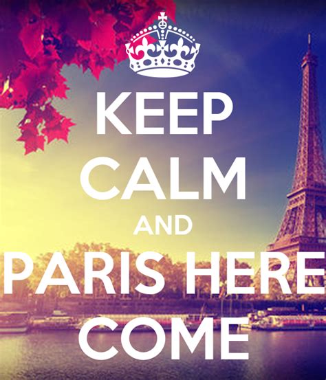 Keep Calm And Paris Here Come Poster Zineb Keep Calm O Matic