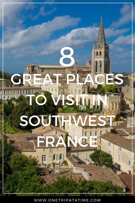 8 Great Places To Visit In Southwest France France Travel Guide