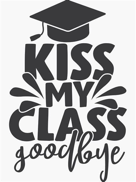 Kiss My Class Goodbye Graduation 2020 Sticker For Sale By Merchofweb