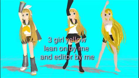 Mmd Lean On By 3 Girls Yellow Youtube