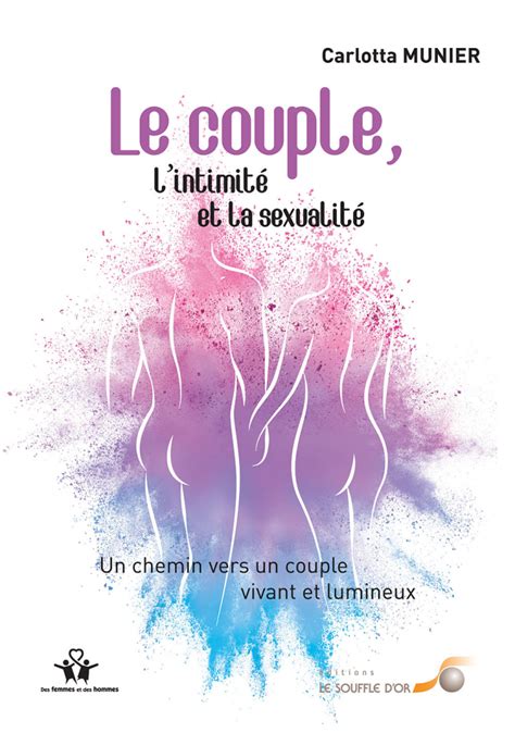 Le Couple Lintimité Et La Sexualité Carlotta Munier