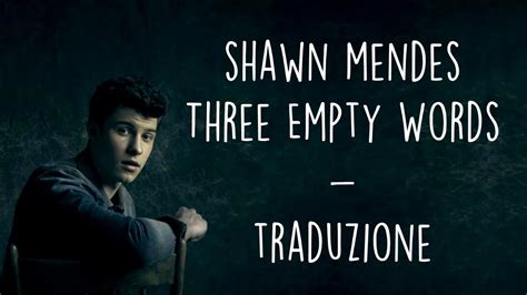Shawn mendes is releasing his new album illuminate on september 23rd, but in the meantime we get to listen to all of the great singles he's been releasing. Shawn Mendes - Three Empty Words Traduzione ITA - YouTube