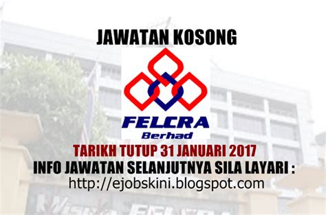 Senarai jawatan kosong jan 2021. Jawatan Kosong Terkini di FELCRA Berhad - 31 Januari 2017