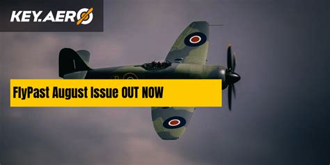 Flypast August Issue Out Now Key Aero