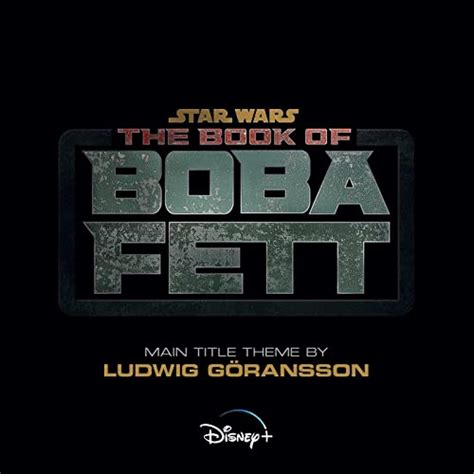‘the Book Of Boba Fett Main Title Theme Released Disney Plus Informer
