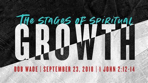 The Stages Of Spiritual Growth Sermon 9 23 18 Bob Wade Youtube