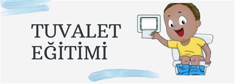 Tuvalet Eğitimi Nasıl Verilmelidir? | Eskülap Danışmanlık