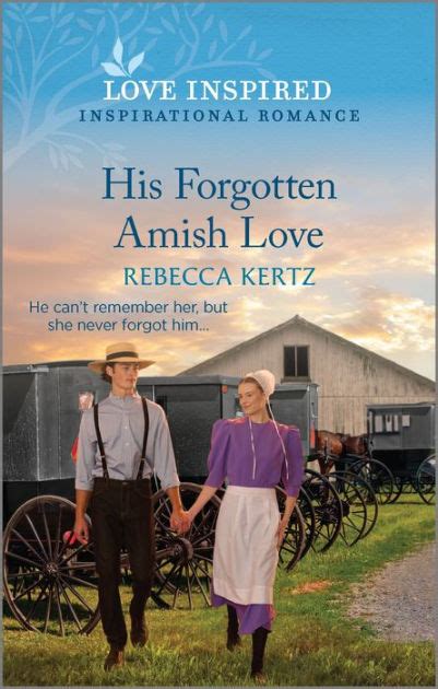 His Forgotten Amish Love An Uplifting Inspirational Romance By Rebecca Kertz Paperback