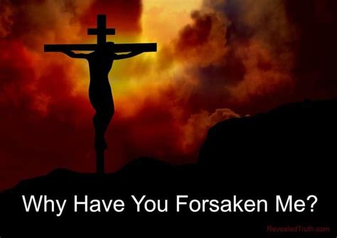 Why Did God Forsake Jesus Revealed Truth Matthew 27 And Mark 15