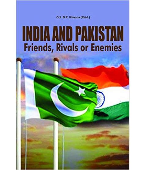 India And Pakistan Friends Rivals Or Enemies Buy India And Pakistan