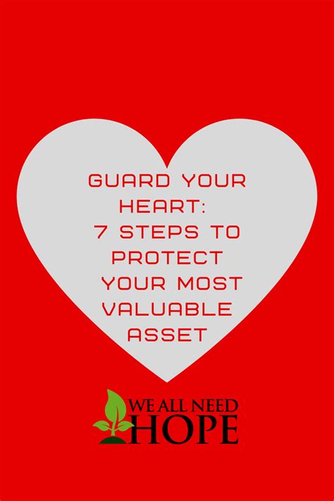 Guard Your Heart 7 Steps To Protect Your Most Valuable Asset In 2020