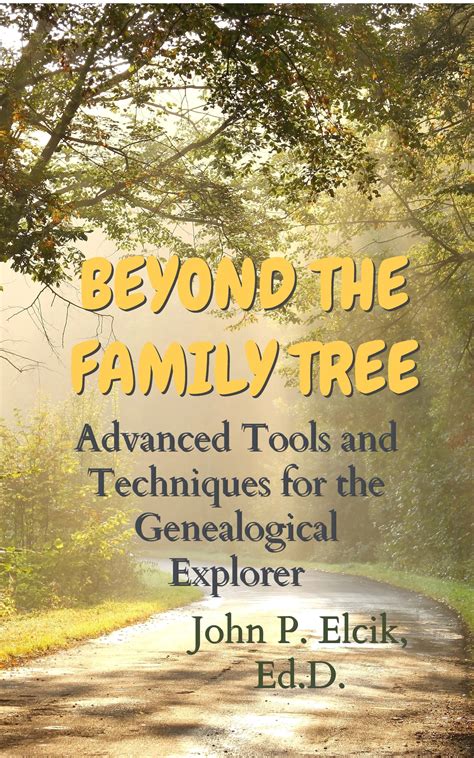 Beyond the Family Tree - Advanced Tools & Techniques for the