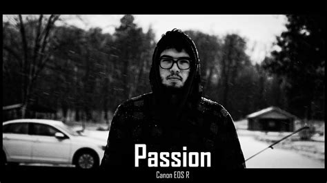 passion cinematic short film canon eos r 4k inspirational youtube