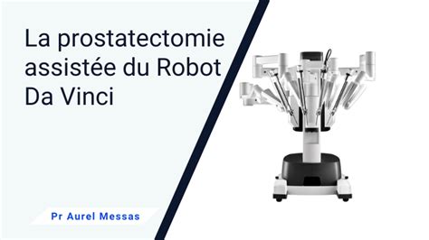 Ablation de la prostate assistée du Robot Da Vinci à Paris