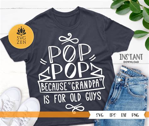 Pop Pop Because Grandpa Is For Old Guys Svg Fathers Day Svg Etsy