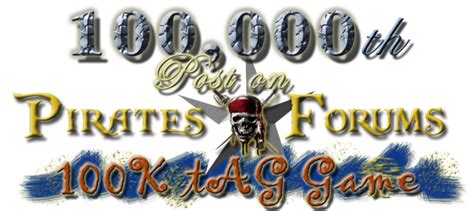 Pirates Forums 100K Tag Game | Pirates Forums