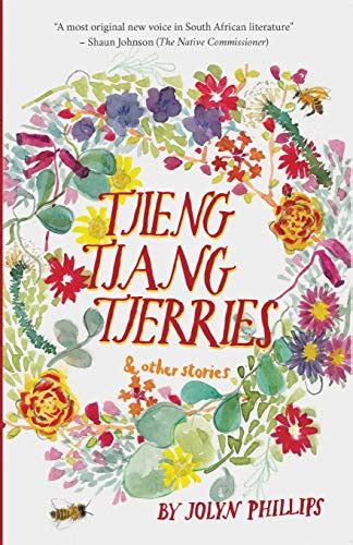 Tjieng Tjang Tjerries And Other Stories Phillips Jolyn 9781928215172 Abebooks