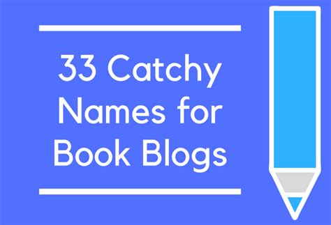 33 Catchy Names For Book Blogs