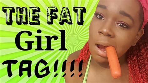 The Fat Girl Tag Youtube