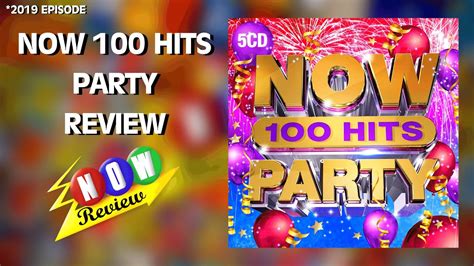 Now 100 Hits Party The Now Review Youtube