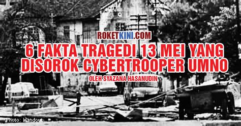 Tragedi 13 mei 1969 peristiwa 13 mei pada tahun 1969 ialah rusuhan kaum yang berlaku dan kemuncak masalah perpaduan di malaysia. 6 fakta tragedi 13 Mei yang disorok cybertrooper UMNO ...