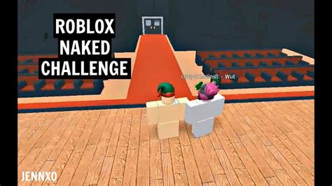 The Roblox Naked Challenge Challenges Youtube My XXX Hot Girl