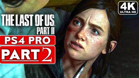 The Last Of Us 2 Gameplay Walkthrough Part 2 4k Ps4 Pro No