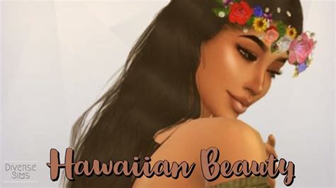 The Sims 4 Cas Hawaiian Beauty Diversesims Youtube