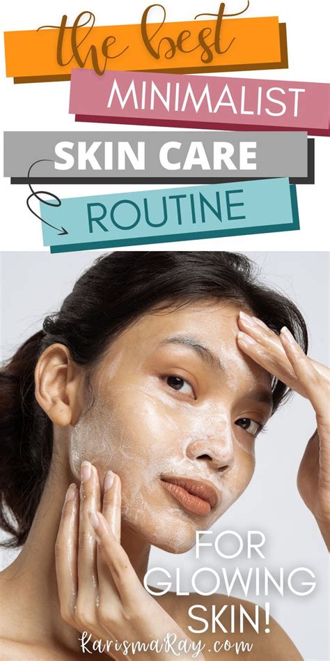 The Best Minimalist Skincare Routine For Glowing Skin With Products