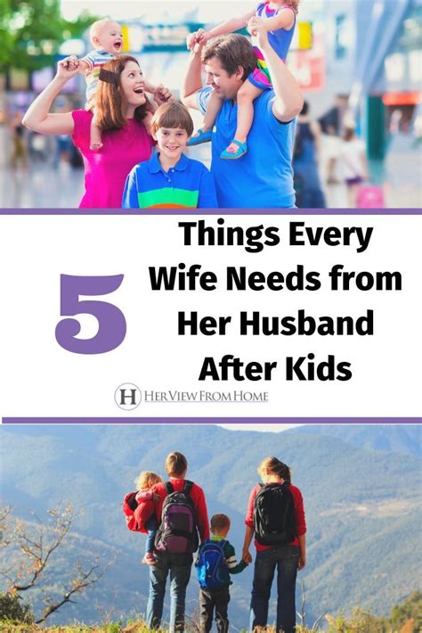 5 Things Every Wife Needs From Her Husband After Having Kids Her View