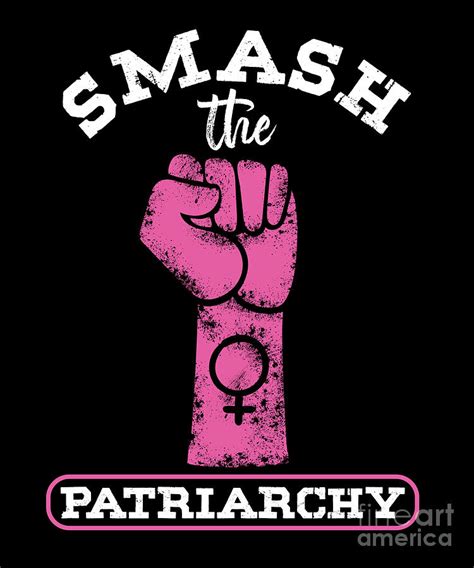 Girl Power Women Empowerment Feminist Feminism Smash The Patriarchy Digital Art By Thomas Larch