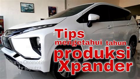 Tips Mengetahui Mitsubishi Xpander Diproduksi Tahun Berapa Dengan