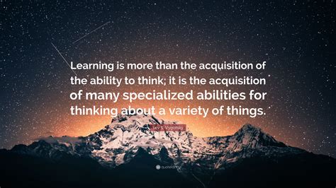 Lev S Vygotsky Quote Learning Is More Than The Acquisition Of The