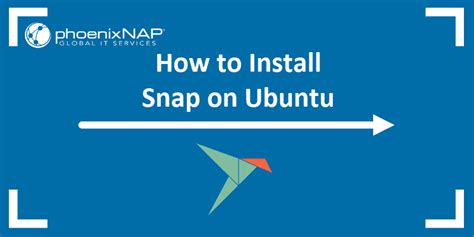 Install Snap On Ubuntu How To Phoenixnap Kb