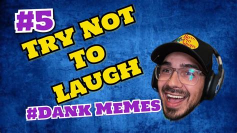 🤣 try not to laugh dank memes 5 reaction youtube