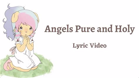 Angels Pure And Holy Lung Lyric Video Youtube