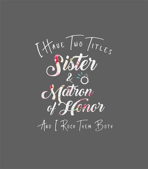 ve two titles sister and matron of honor digital art by aslan shauni fine art america
