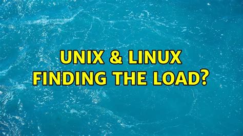 Unix And Linux Finding The Load Youtube