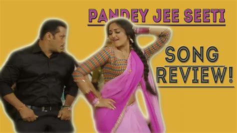 Dabangg 2 Pandey Jee Seeti Song Feat Salman Khan Sonakshi Sinha Youtube