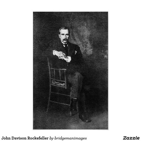 He studied music at the juilliard, haverford college, harvard and eastman, where he. John Davison Rockefeller Poster | Zazzle.com in 2020 ...